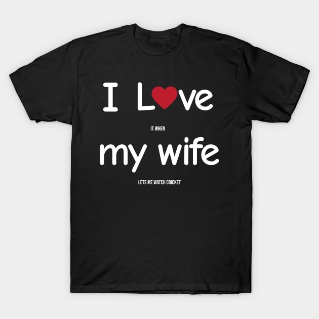 Funny Indian Pakistani Wife Husband Quote Cricket Joke T-Shirt by alltheprints